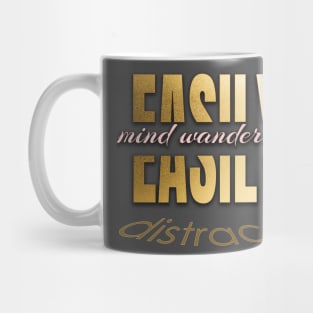 Easily Distrac.. Mug